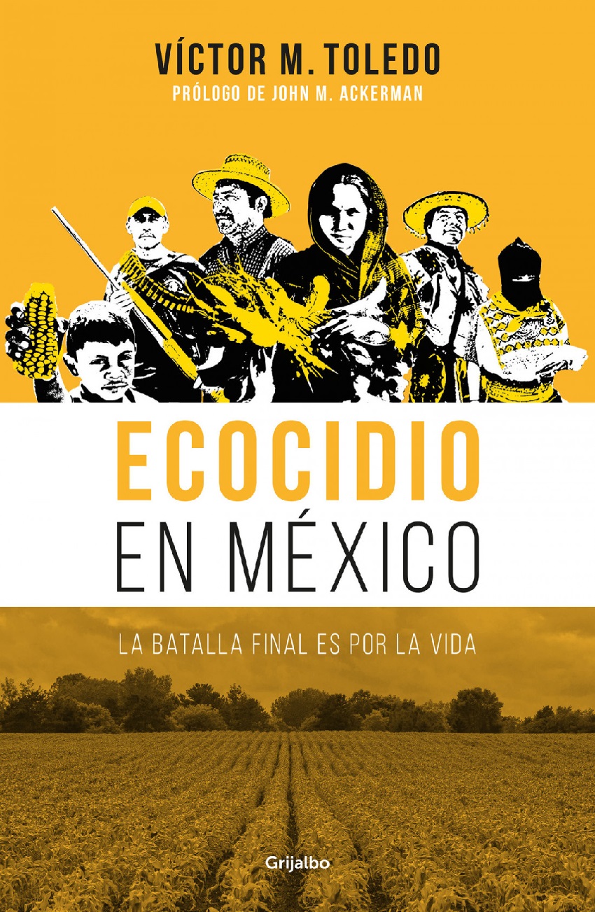 Portada del libro Ecocidio en Mexico de Victor M. Toledo